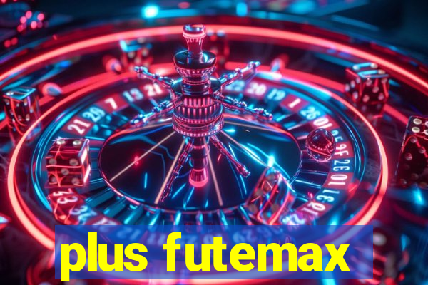 plus futemax